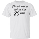 She Still Puts Up With Me After 20 Years T-Shirt CustomCat