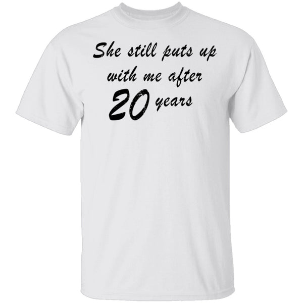 She Still Puts Up With Me After 20 Years T-Shirt CustomCat