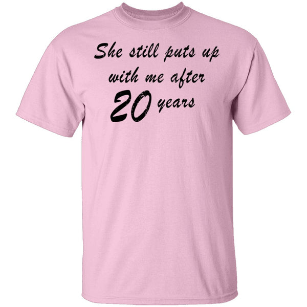 She Still Puts Up With Me After 20 Years T-Shirt CustomCat