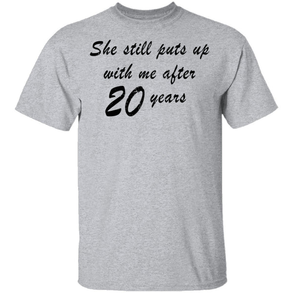 She Still Puts Up With Me After 20 Years T-Shirt CustomCat