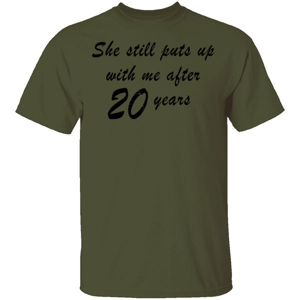 She Still Puts Up With Me After 20 Years T-Shirt CustomCat