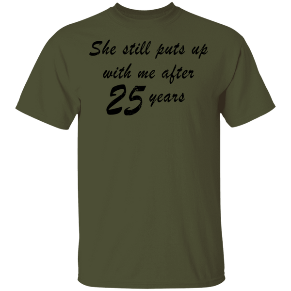 She Still Puts Up With Me After 25 Years T-Shirt CustomCat