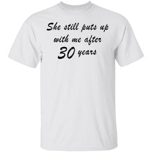 She Still Puts Up With Me After 30 Years T-Shirt