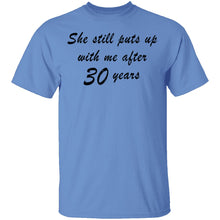 She Still Puts Up With Me After 30 Years T-Shirt