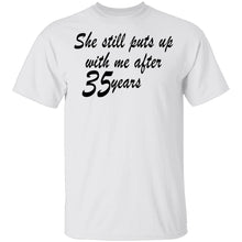 She Still Puts Up With Me After 35 Years T-Shirt