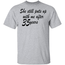 She Still Puts Up With Me After 35 Years T-Shirt
