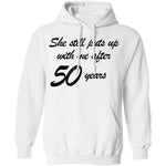 She Still Puts Up With Me After 50 Years T-Shirt CustomCat