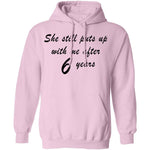 She Still Puts Up With Me After 6 Years T-Shirt CustomCat