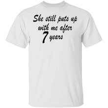 She Still Puts Up With Me After 7 Years copy T-Shirt
