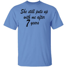 She Still Puts Up With Me After 7 Years copy T-Shirt