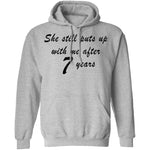 She Still Puts Up With Me After 7 years T-Shirt CustomCat