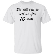 She Still Puts Up with Me After 10 Years T-Shirt