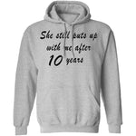 She Still Puts Up with Me After 10 Years T-Shirt CustomCat