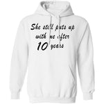 She Still Puts Up with Me After 10 Years T-Shirt CustomCat