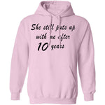 She Still Puts Up with Me After 10 Years T-Shirt CustomCat