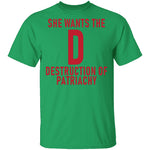 She Wants The D Destruction Of Patriarchy T-Shirt CustomCat