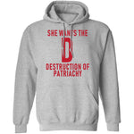 She Wants The D Destruction Of Patriarchy T-Shirt CustomCat