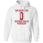 She Wants The D Destruction Of Patriarchy T-Shirt CustomCat