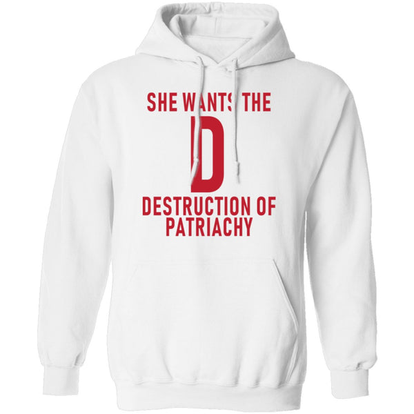 She Wants The D Destruction Of Patriarchy T-Shirt CustomCat