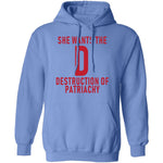 She Wants The D Destruction Of Patriarchy T-Shirt CustomCat
