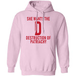 She Wants The D Destruction Of Patriarchy T-Shirt CustomCat