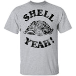 Shell Yeah! T-Shirt CustomCat