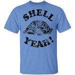 Shell Yeah! T-Shirt CustomCat