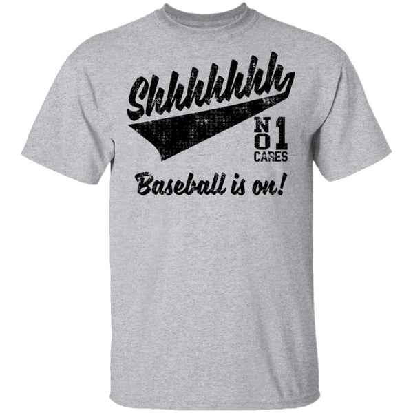 Shhh Baseball Is On T-Shirt CustomCat