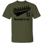 Shhh Baseball Is On T-Shirt CustomCat