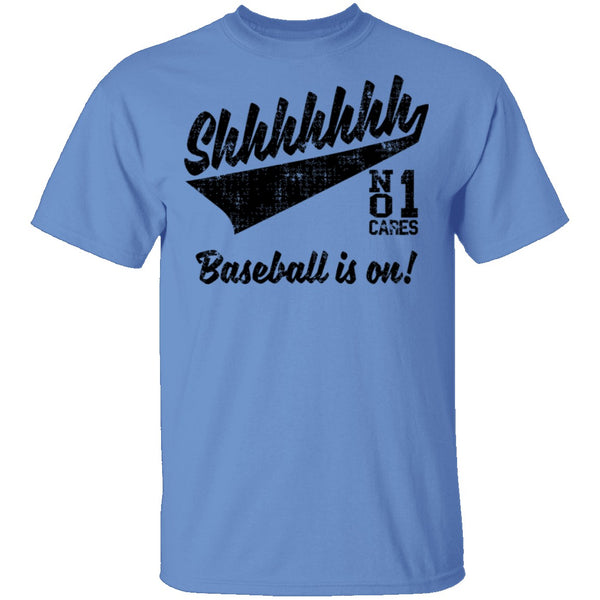 Shhh Baseball Is On T-Shirt CustomCat