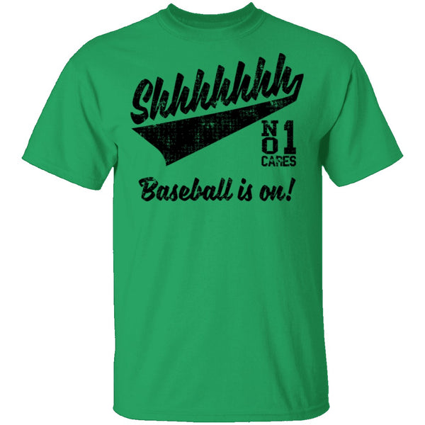 Shhh Baseball Is On T-Shirt CustomCat