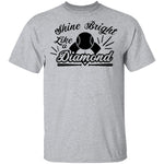 Shine Bright Like A Diamond T-Shirt CustomCat