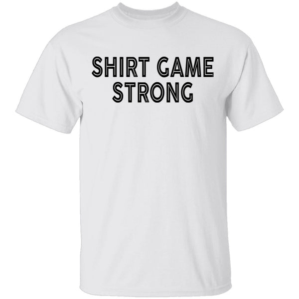 Shirt Game Strong T-Shirt CustomCat