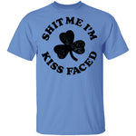 Shit Me I'm Kiss Faced T-Shirt CustomCat