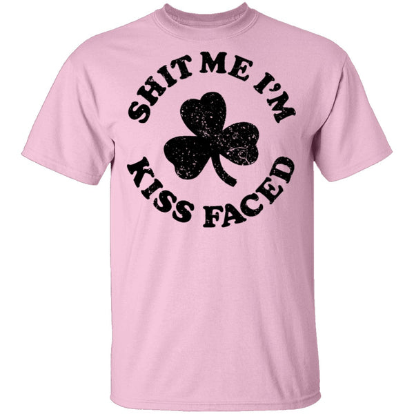 Shit Me I'm Kiss Faced T-Shirt CustomCat