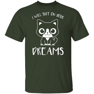 Shit On Your Dream T-Shirt CustomCat