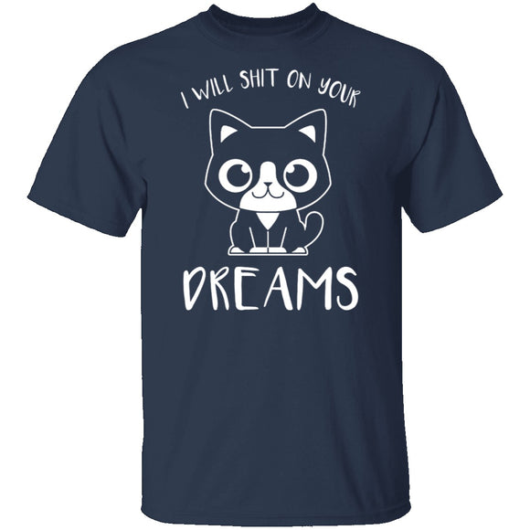 Shit On Your Dream T-Shirt CustomCat