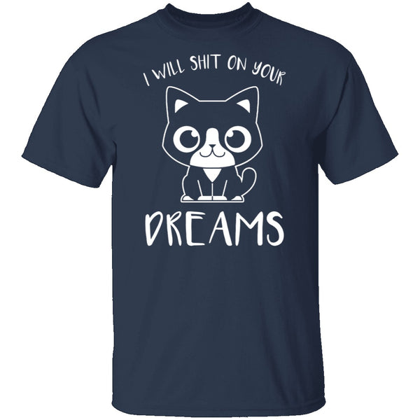 Shit On Your Dream T-Shirt CustomCat