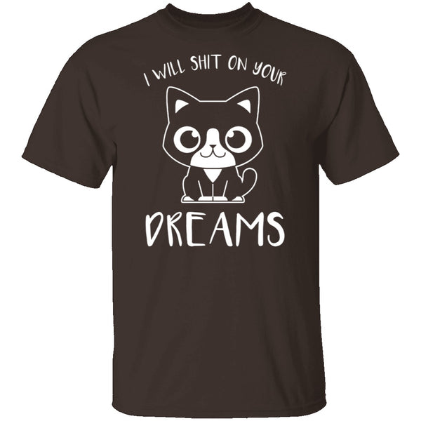 Shit On Your Dream T-Shirt CustomCat