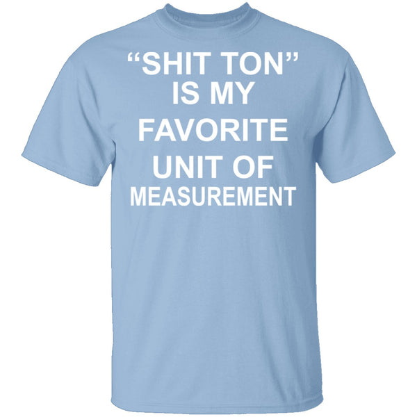 Shit Ton T-Shirt CustomCat