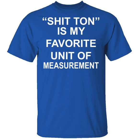 Shit Ton T-Shirt CustomCat
