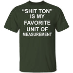 Shit Ton T-Shirt CustomCat