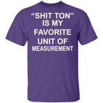 Shit Ton T-Shirt CustomCat