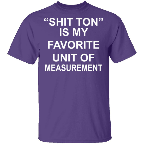 Shit Ton T-Shirt CustomCat