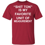Shit Ton T-Shirt CustomCat