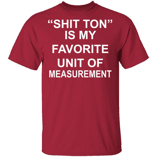 Shit Ton T-Shirt CustomCat