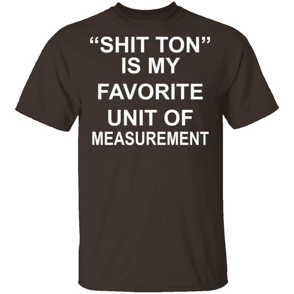 Shit Ton T-Shirt CustomCat