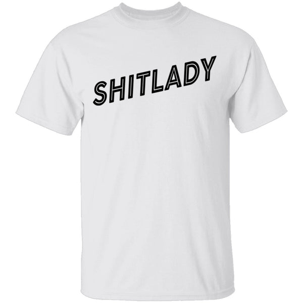 Shitlady T-Shirt CustomCat