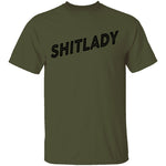 Shitlady T-Shirt CustomCat
