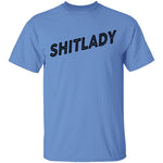 Shitlady T-Shirt CustomCat
